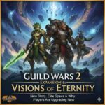 Guild Wars 2 Expansion 6 Visions of Eternity – New Story, Elite
