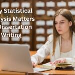 Why Statistical Analysis Matters in Dissertation Writing
