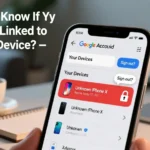 How Do I Know If My Phone Is Linked to Another Device: Guide